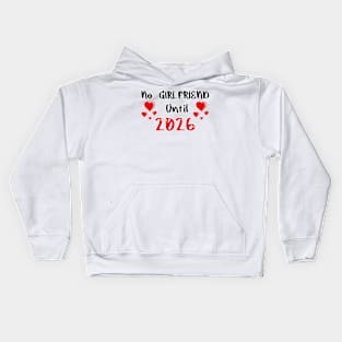 No Girlfriend until 2026 Kids Hoodie